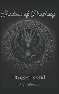 bokomslag Shadows of Prophecy: Dragon Bound