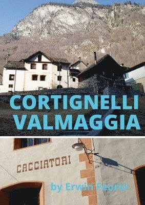 Cortignelli im Maggiatal. 1