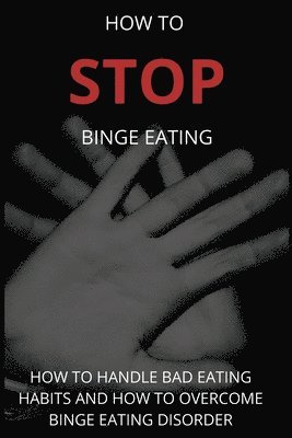Martin G - How To Stop Binge Eating, Häftad