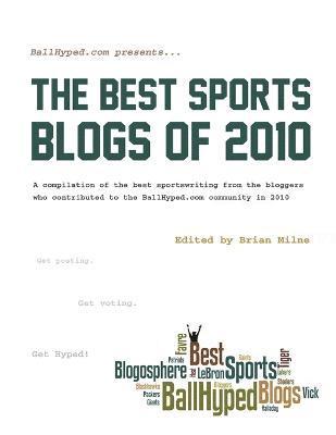 BallHyped.Com Presents ... The Best Sports Blogs of 2010 1