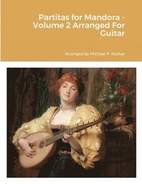 bokomslag Partitas for Mandora - Volume 2 Arranged For Guitar