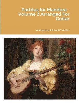 Partitas for Mandora - Volume 2 Arranged For Guitar 1