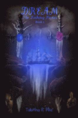 Tabitha R. Pike - Dream: The Linking Stones, Häftad