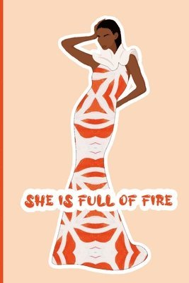 She's Full of Fire Journal 1