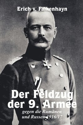Erich V Falkenhayn, Erich V. Falkenhayn, Erich v. Falkenhayn - Feldzug der 9. Armee gegen die Rumänen und Russen 1916/17, Häftad