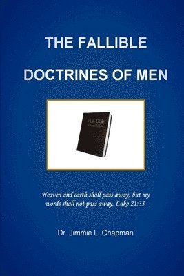 Jimmie L Chapman - Fallible Doctrines of Men, Häftad