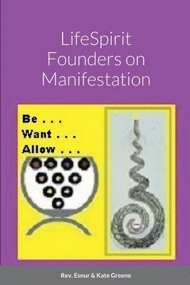 bokomslag LifeSpirit Founders on Manifestation