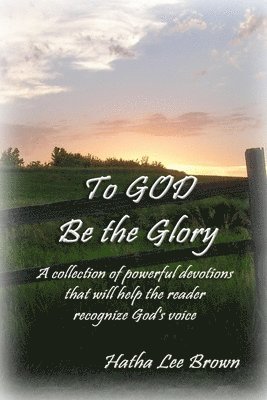 bokomslag To God Be The Glory