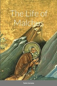 bokomslag The Life of Malchus