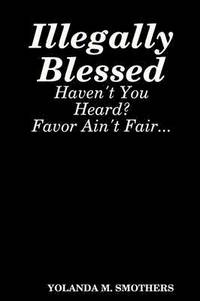 bokomslag Illegally Blessed
