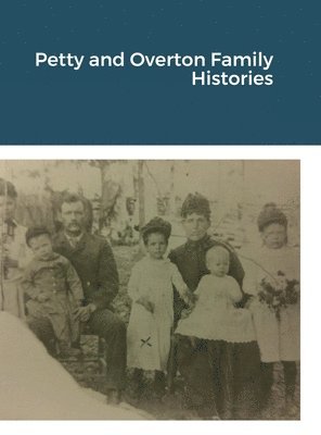 bokomslag Petty and Overton Family Histories