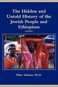 bokomslag The Hidden and Untold History of the Jewish People and Ethiopians