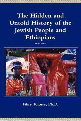 The Hidden and Untold History of the Jewish People and Ethiopians 1