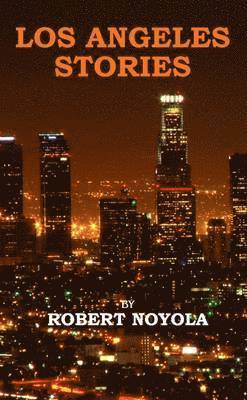 Robert Noyola - Angeles Stories, Häftad. Tillgänglighet: Lägg i varukorg
