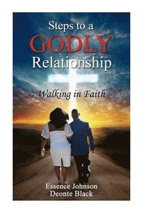 bokomslag Steps to a Godly Relationship