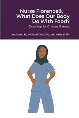 Nurse Florence(R), What Does Our Body Do With Food? 1