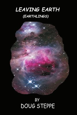 Doug Steppe - Leaving Earth, Häftad