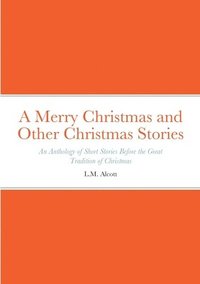 bokomslag A Merry Christmas and Other Christmas Stories