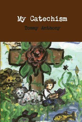 Tommy Anthony - My Catechism, Häftad