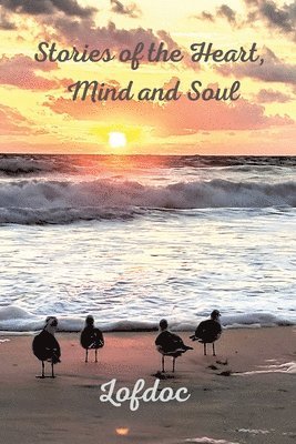 Stories of the Heart, Mind, and Soul 1