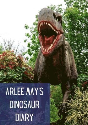 Arlee's Dinosaur Diary 1