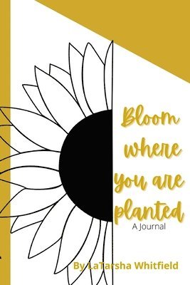 Bloom Where You Are Planted 1