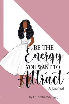 Be The Energy You Want To Attract 1