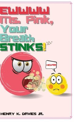 bokomslag Ewwww Ms. Pink Your Breath Stinks!!!