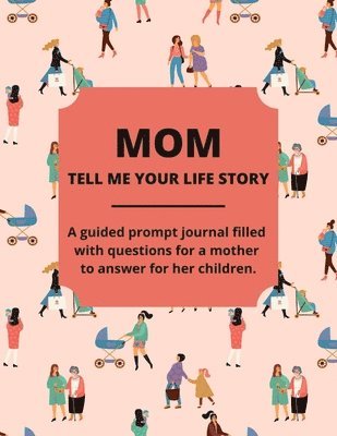 Mom Tell Me Your Life Story 1