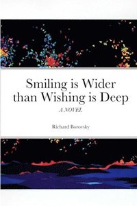 bokomslag Smiling is Wider than Wishing is Deep