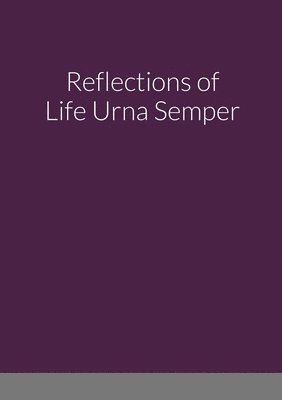 Tom Butler - Reflections of Life Urna Semper, Häftad