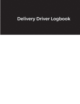 Skylar Quinn - Delivery Driver Logbook, Häftad