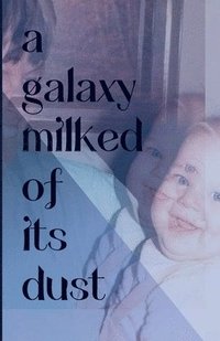 bokomslag Galaxy Milked of its Dust