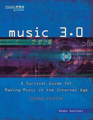bokomslag Music 3.0: A Survival Guide for Making Music in the Internet Age