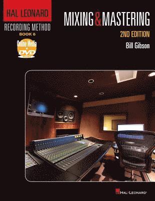 Hal Leonard Recording Method Book 6: Mixing & Mastering