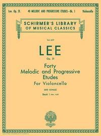 bokomslag 40 Melodic and Progressive Etudes, Op. 31 - Book 1: Schirmer Library of Classics Volume 639 Cello Method