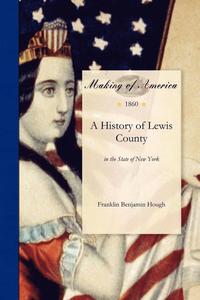 bokomslag A History of Lewis County, in the State of New York