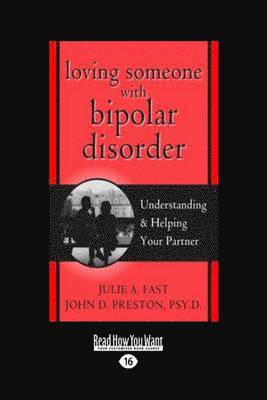 Julie A. Fast - Loving Someone with Bipolar Disorder, Häftad
