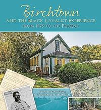 bokomslag Birchtown and the Black Loyalist Experience: From 1775 to the Present