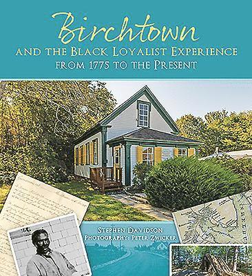 bokomslag Birchtown and the Black Loyalist Experience: From 1775 to the Present