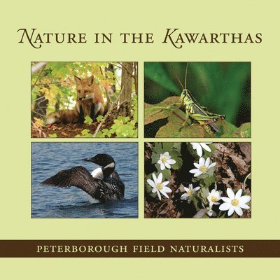 Peterborough Field Naturalists - Nature in the Kawarthas, Häftad