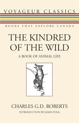 Charles G. D. Roberts - Kindred of the Wild, Häftad
