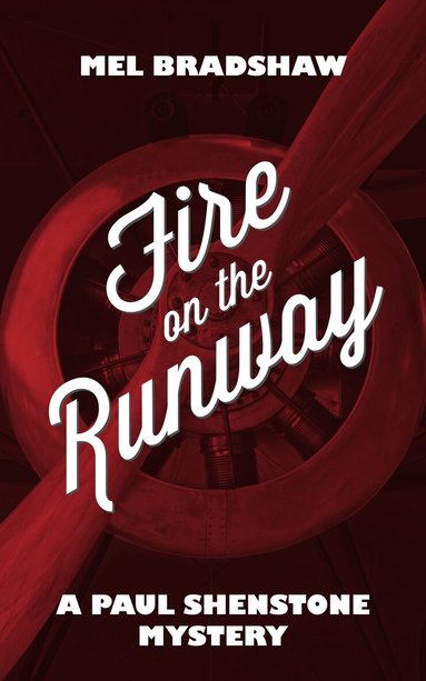 Mel Bradshaw - Fire on the Runway, Häftad