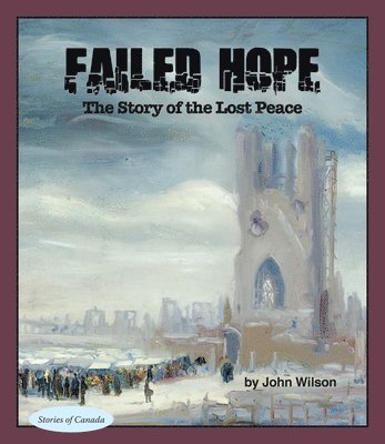 John Wilson - Failed Hope: The Story of the Lost Peace, Häftad