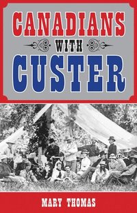 bokomslag Canadians with Custer