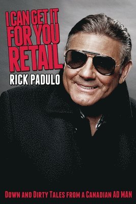 Rick Padulo - I Can Get It for You Retail, Inbunden
