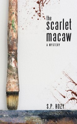 S.P. Hozy, S. P. Hozy, S P Hozy - Scarlet Macaw, Häftad