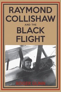 bokomslag Raymond Collishaw and the Black Flight