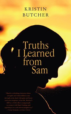 Kristin Butcher - Truths I Learned from Sam, Häftad
