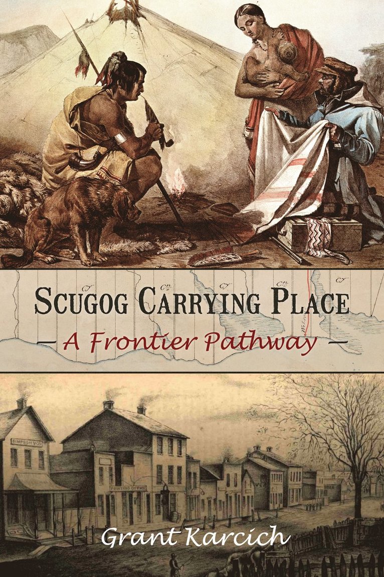 Grant Karcich - Scugog Carrying Place, Häftad
